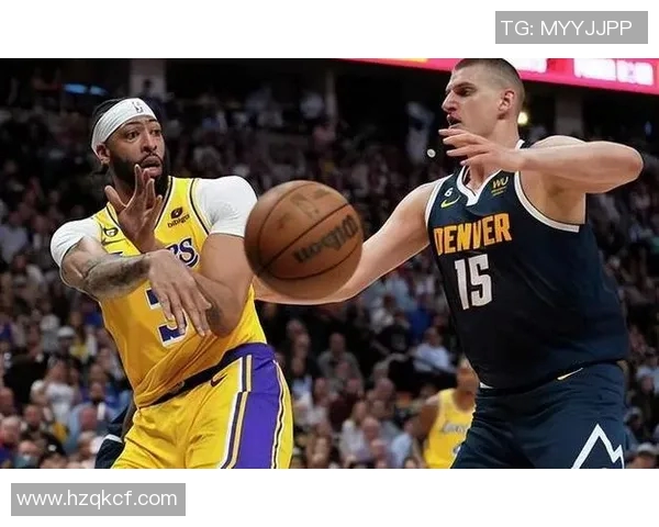 湖人对掘金第二场比赛精彩回放全程录像分析与精彩瞬间回顾